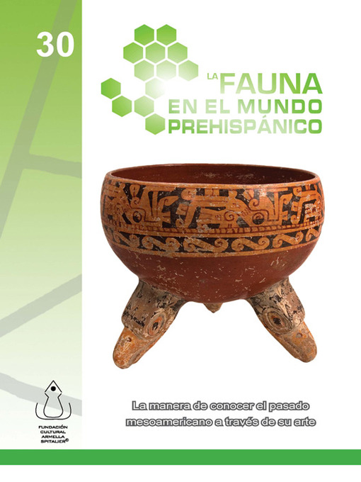 Title details for La Fauna En El Mundo Prehispánico by FCAS- Fundación Cultural Armella Spitalier - Available